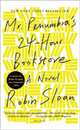 Mr. Penumbra's 24-Hour Bookstore: A Novel, Sloan Robin 