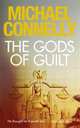 The Gods of Guilt, Connelly Michael 