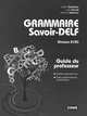 Grammaire Savoir-DELF A1/B2 Corriges, 