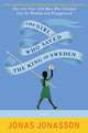 The Girl Who Saved the King of Sweden, Jonas Jonasson 
