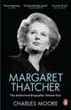 Margaret Thatcher. The Authorized Biography: Volume One, Moore Charles 