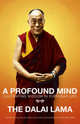 A Profound Mind. Cultivating Wisdom in Everyday Life, Dalai Lama XIV 