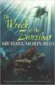 Wreck of the Zanzibar, Morpurgo Michael 