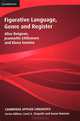 Figurative Language: Genre and Register, Alice Deignan, Jeannette Littlemore, Elena Semino 