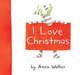 I Love Christmas, Walker Anna 
