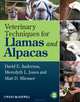 Veterinary Techniques for Llamas and Alpacas, David E. Anderson 
