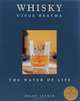 Whisky: Uisge Beatha: The Water of Life, 