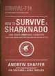 How to Survive a Sharknado and Other Unnatural Disasters: Fight Back When Monsters and Mother Nature Attack, Andrew Shaffer 