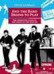 And the Band Begins to Play. the Definitive Guide to the Songs of the Beatles, Steve Lambley 