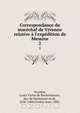 Correspondance du marechal de Vivonne relative a l