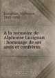 A la memoire de Alphonse Lusignan : hommage de ses amis et confreres, Alphonse Lusignan 