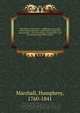 The history of Kentucky : exhibiting an account of the modern discovery ; settlement ; progressive improvement ; civil and military transactions ; and the present state of the country, Humphrey Marshall 