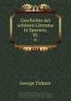 Geschichte der schonen Literatur in Spanien;, George Ticknor 