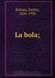 La bola;, Emilio Rabasa 