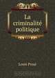La criminalite politique, Louis Proal 