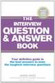 The Interview Question & Answer Book: Your definitive guide to the best answers to even the toughest interview questions, James Innes 