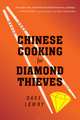 Chinese Cooking for Diamond Thieves, Dave Lowry 