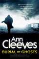Burial of Ghosts, Ann Cleeves 