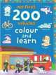 My First 200 Vehicles: Colour and Learn, 