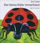 Der Kleine Kafer Immerfrech, Eric Carle 