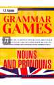 Grammar Games. Nouns and Pronouns. Грамматические игры для изучения английского языка. Существительные и местоимения, Карлова Евгения Леонидовна 