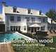 Building with Wood: Unique Living of Mi Casa, Annelies Ryckaert 