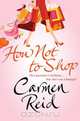 How Not To Shop, Carmen Reid 