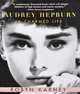 Audrey Hepburn: A Charmed Life, Robyn Karney 