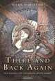 There and Back Again: JRR Tolkien and the Origins of the Hobbit, Mark Atherton 