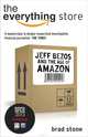 The Everything Store: Jeff Bezos and the Age of Amazon, Brad Stone 