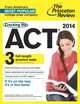 Cracking the ACT 2014, Theodore Silver, Geoff Martz, Kim Magloire 