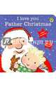 I Love You, Father Christmas (board book), Andreae Giles 
