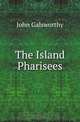 The Island Pharisees, J. Galsworthy 
