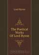 The Poetical Works Of Lord Byron, Lord Byron 
