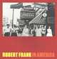 Robert Frank In America, Galassi Peter 