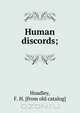 Human discords, F.H. Hoadley 