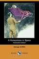 A Honeymoon in Space (Illustrated Edition) (Dodo Press), George Griffith 