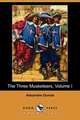 The Three Musketeers, Volume I (Dodo Press), Alexandre Dumas 