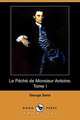 Le Peche de Monsieur Antoine, Tome I (Dodo Press), George Sand 
