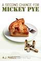A Second Chance for Mickey Pye, A. J. Marzetti 