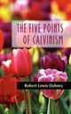 THE FIVE POINTS OF CALVINISM, Robert Lewis Dabney 