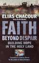 Faith Beyond Despair, Elias Chacour 
