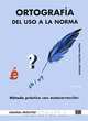 Ortografia: Del uso a la norma, Eugenio Cascon Martin 