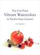You Can Paint Vibrant Watercolors in Twelve Easy Lessons, Yuko Nagayama 