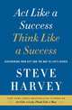Act Like a Success, Think Like a Success: Discovering Your Gift and the Way to Life
