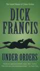 Under Orders, Francis Dick 