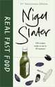 Real Fast Food, Nigel Slater 