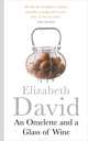 An Omelette and a Glass of Wine, Elizabeth David 