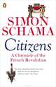 Citizens: A Chronicle of The French Revolution, Simon Schama 