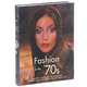 Fashion in the '70s. The Definitive Sourcebook, Charlotte Fiell, Emmanuelle Dirix 